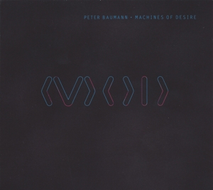 Baumann, Peter – Machines of Desire