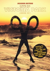 Scissor Sisters – Live In Victoria Park: London 2011
