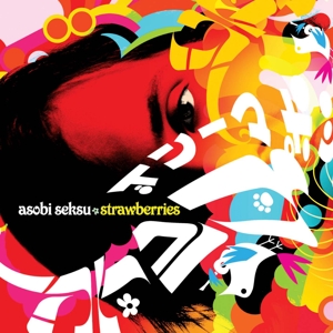Asobi Seksu – Strawberries 1