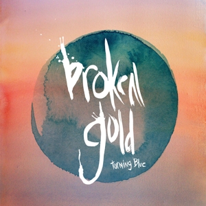 Broken Gold – Turning Blue