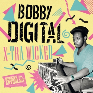 V/A – X-Tra Wicked: Bobby Digital Reggae Anthology