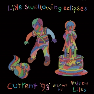Current 93 – Like Swallowing Eclipses