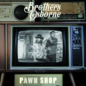 Brothers Osborne – Pawn Shop