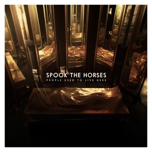 Spook the Horses – People Used To Live Here