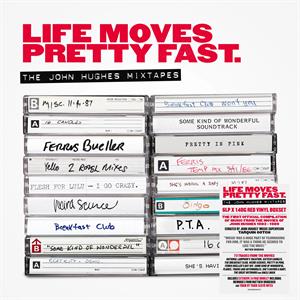 V/A – Life Moves Pretty Fast - the John Hughes Mixtapes