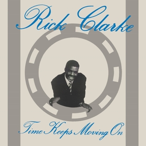 Clarke, Rick – Time Keeps Moving On
