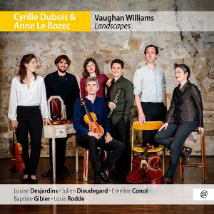 Dubois, Cyrille & Anne Le Bozec – Vaughan Williams: Landscapes