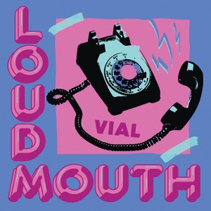 Vial – Loudmouth