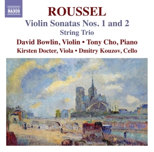 Bowlin, David – Albert Roussel: Violin Sonatas Nos. 1 and 2 - String Trio