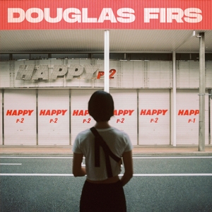 Douglas Firs – Happy Pt. 2