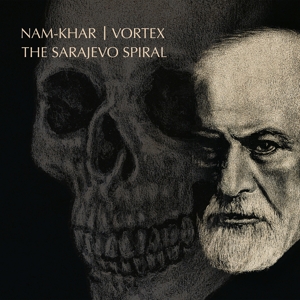 Nam-Khar & Vortex – The Sarajevo Spiral
