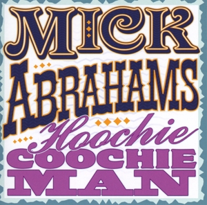 Abrahams, Mick – Hoochie Coochie Man