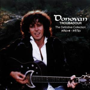 Donovan – Troubadour - the Definitive Collection 1964 - 1976