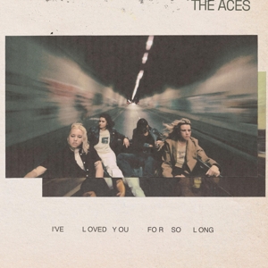 Aces – I've Loved You For So Long