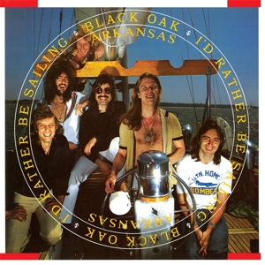 Black Oak Arkansas – I'd Rather Be Sailing