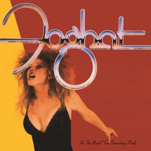 Foghat – In the Mood For Something Rude