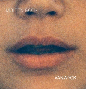 Vanwyck – Molten Rock