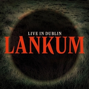 Lankum – Live In Dublin