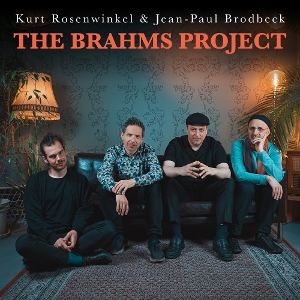 Rosenwinkel, Kurt & Jean-Paul Brodbeck – Brahms Project