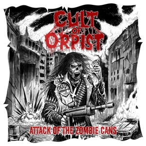 Cult of Orpist – Attack of the Zombie Cans