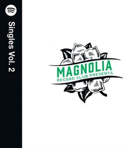 V/A – Magnolia Record Club Presents: Spotify Singles Vol.2