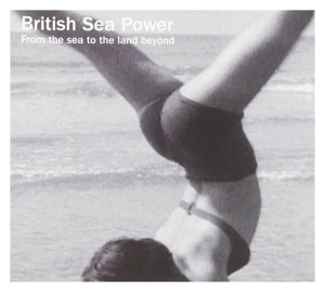 British Sea Power – From the Sea To the Land Beyond