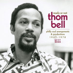 V/A – Ready or Not - Thom Bell: Philly Soul Arrangements & Productions 1965-1978
