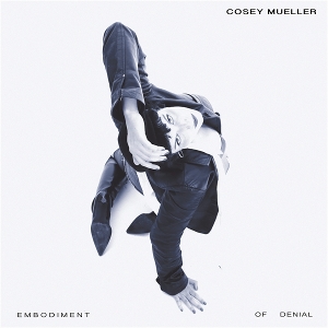 Mueller, Cosey – Embodiment of Denial
