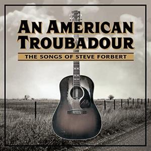 Forbert, Steve – An American Troubadour: the Songs of Steve Forbert