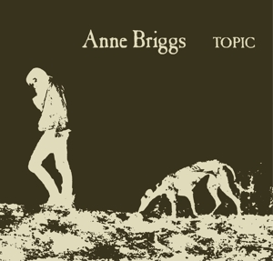 Briggs, Anne – Anne Briggs