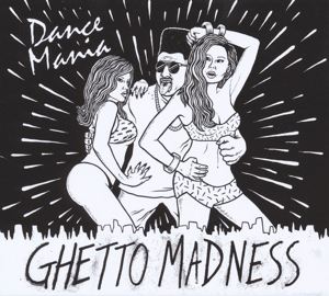 V/A – Dance Mania: Ghetto Madness