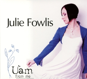Fowlis, Julie – Uam (From Me)