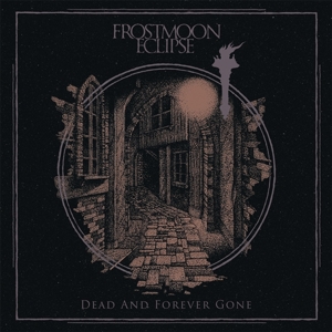 Frostmoon Eclipse – Dead and Forever Gone