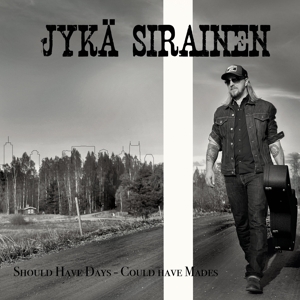 Sirainen, Jyka – Should Have Days - Could Have Mades