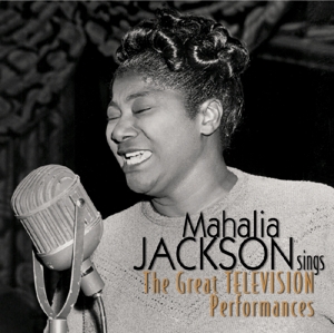 Jackson, Mahalia – Great Television Performances
