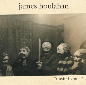 Houlahan, James – Misfit Hymns