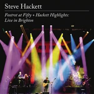 Hackett, Steve – Foxtrot At Fifty + Hackett Highlights: Live In Brighton