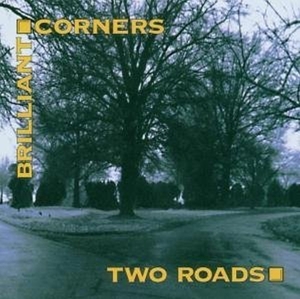 Brilliant Corners – Two Roads