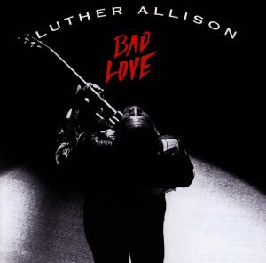 Allison, Luther – Bad Love
