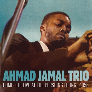 Ahmad Jamal Trio – Complete Live At the Pershing Lounge 1958