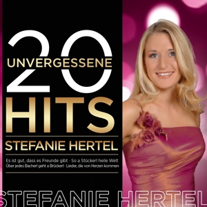 Hertel, Stefanie – 20 Unvergessene Hits