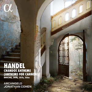 Arcangelo – Handel: Chandos Anthems (Anthems For Cannons)