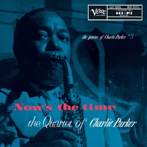 Charlie Parker Quartet – Now's the Time