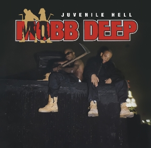 Mobb Deep – Juvenile Hell