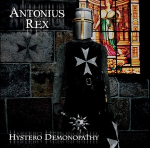 Antonius Rex – Hystero Demonopathy