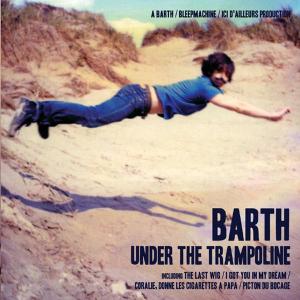 Barth – Under the Trampoline