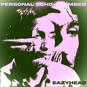 Eazyhead – Personal Echo Chamber