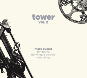 Ducret, Marc – Tower Vol.2