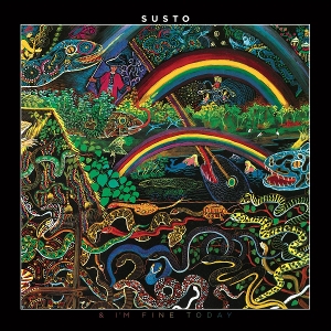 Susto – & I'm Fine Today