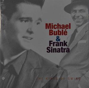 Buble & Sinatra – Kings of Swing